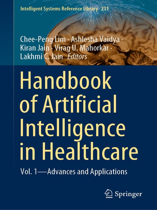 Title details for Handbook of Artificial Intelligence in Healthcare by Chee-Peng Lim - Available